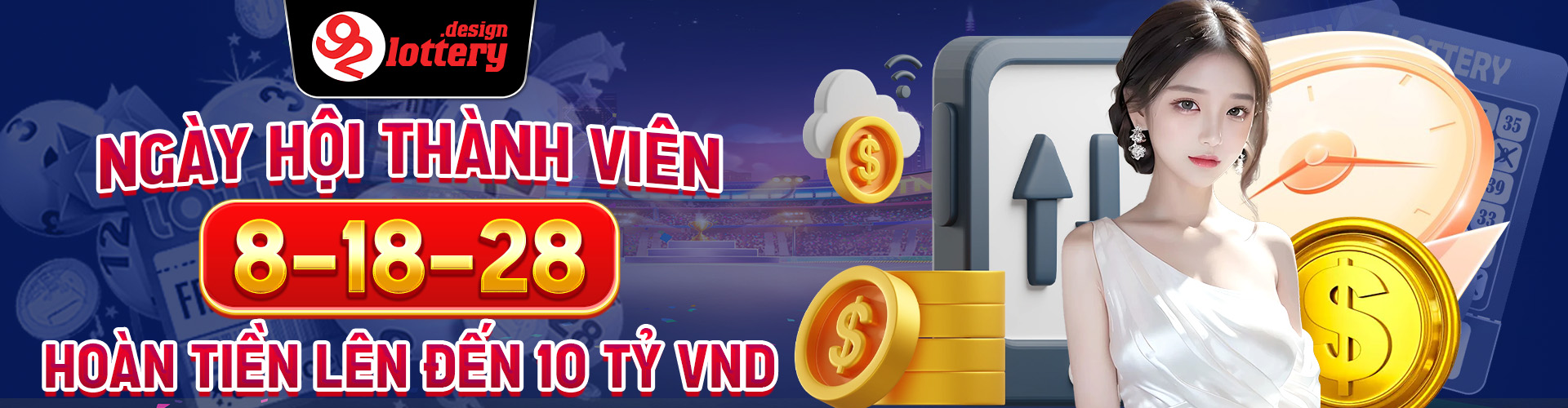 92lottery 9 NGÀY HỘI THÀNH VIÊN 8-18-28 - HOÀN TIỀN LÊN ĐẾN 10 TỶ VND (1)